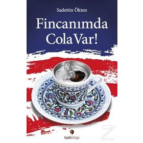 Fincanımda Cola Var - Sadettin Ökten