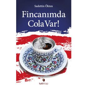 Fincanımda Cola Var - Sadettin Ökten