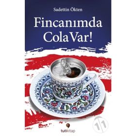 Fincanımda Cola Var - Sadettin Ökten