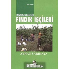FINDIK İŞÇİLERİ - AYHAN SARIKAYA