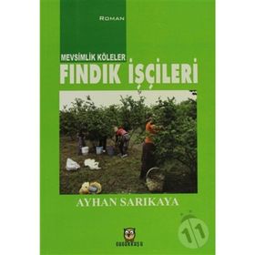 FINDIK İŞÇİLERİ - AYHAN SARIKAYA