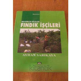 FINDIK İŞÇİLERİ - AYHAN SARIKAYA