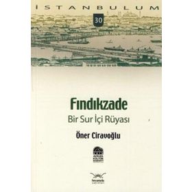 FINDIKZADE BIR SUR İÇI RÜYASI - ÖNER CIRAVOĞLU