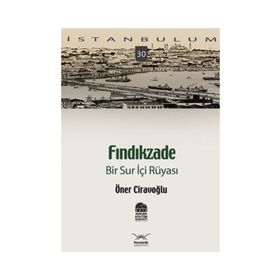 FINDIKZADE BIR SUR İÇI RÜYASI - ÖNER CIRAVOĞLU