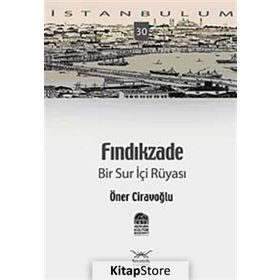 FINDIKZADE BIR SUR İÇI RÜYASI - ÖNER CIRAVOĞLU