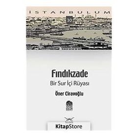 FINDIKZADE BIR SUR İÇI RÜYASI - ÖNER CIRAVOĞLU