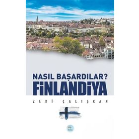Finlandiya - Nasıl Başardılar - Maviçatı Yayınları