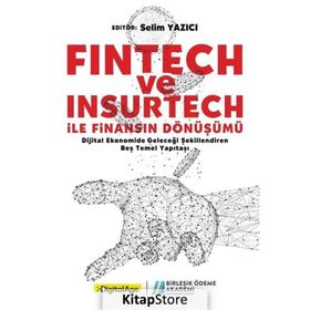 Fintech ve Insurtech ile Finansın Dönüşümü - Selim Yazıcı