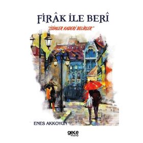 Firak ile Beri - Enes Akkoyun
