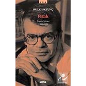 FIRAK TOPLU ŞİİRLER 1989-1999 - HULKI AKTUNÇ