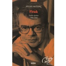 FIRAK TOPLU ŞİİRLER 1989-1999 - HULKI AKTUNÇ
