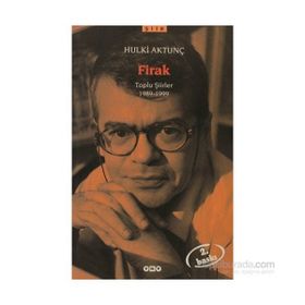 FIRAK TOPLU ŞİİRLER 1989-1999 - HULKI AKTUNÇ
