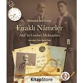 FİRAKLI NÂMELER AKIFIN GURBET MEKTUPLARI - MEHMET AKIF ERSOY