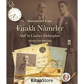 FİRAKLI NÂMELER AKIFIN GURBET MEKTUPLARI - MEHMET AKIF ERSOY