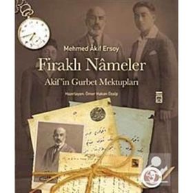 FİRAKLI NÂMELER AKIFIN GURBET MEKTUPLARI - MEHMET AKIF ERSOY