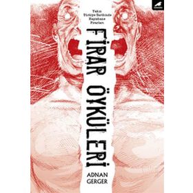 Firar Öyküleri - Adnan Gerger