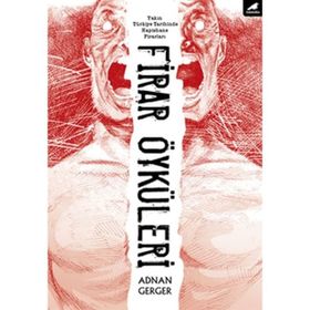 Firar Öyküleri - Adnan Gerger