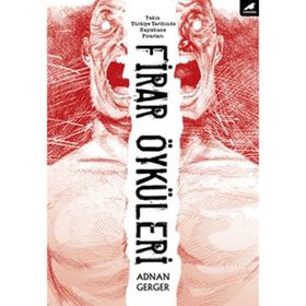 Firar Öyküleri - Adnan Gerger