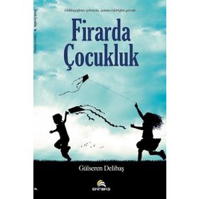 Firarda Çocukluk / Gülseren Delibaş