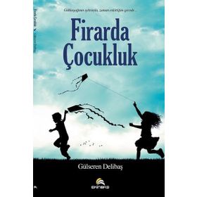 Firarda Çocukluk / Gülseren Delibaş
