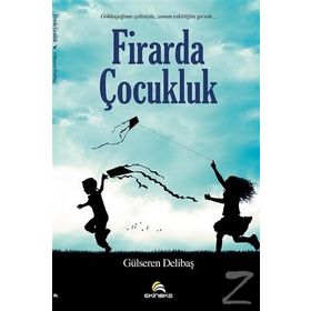 Firarda Çocukluk / Gülseren Delibaş