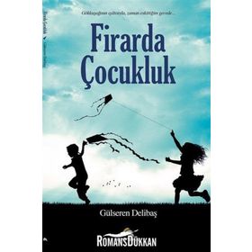 Firarda Çocukluk / Gülseren Delibaş