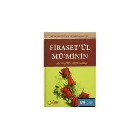 Firaset’ül Mü’minin - Mü’minlerin İnce Ve Derin Anlayışı - M. Nazif Gözükara
