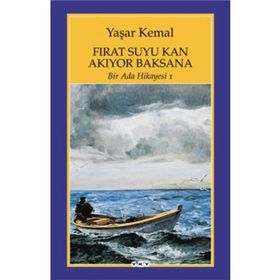 Fırat Suyu Kan Akıyor Baksana Bir Ada Hikayesi 1 - Yaşar Kemal