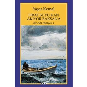 Fırat Suyu Kan Akıyor Baksana Bir Ada Hikayesi 1 - Yaşar Kemal