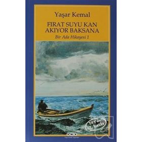 Fırat Suyu Kan Akıyor Baksana Bir Ada Hikayesi 1 - Yaşar Kemal
