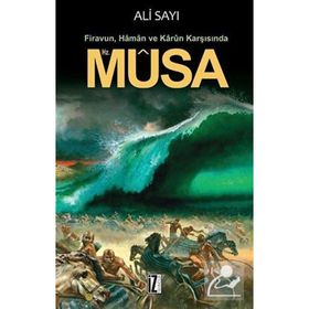 Firavun Haman Ve Karun Karşısında Hz. Musa