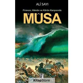 Firavun Haman Ve Karun Karşısında Hz. Musa