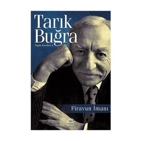 FIRAVUN İMANI - TARIK BUĞRA