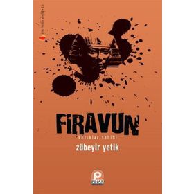 FIRAVUN KAZIKLAR SAHIBI - ZÜBEYİR YETIK