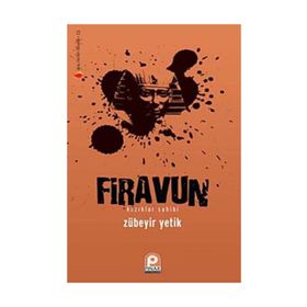 FIRAVUN KAZIKLAR SAHIBI - ZÜBEYİR YETIK