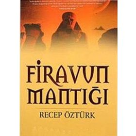 FIRAVUN MANTIĞI - RECEP ÖZTÜRK