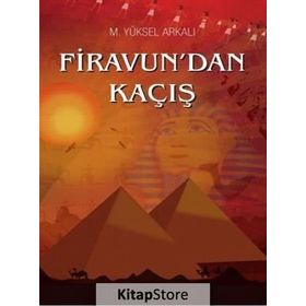 Firavun'dan Kaçış - M. Yüksel Arkalı