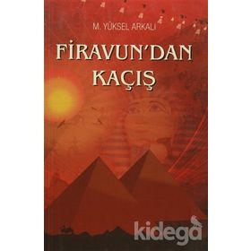 Firavun'dan Kaçış - M. Yüksel Arkalı