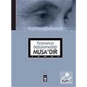 Firavunun Öldüremediği Musa'dır - Hekimoğlu İsmail