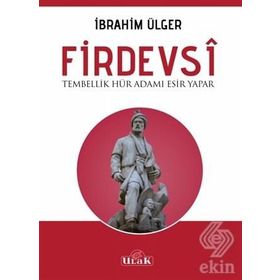 Firdevsi - Tembellik Hür Adamı Esir Yapar - İbrahim Ülger