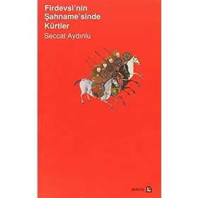 Firdevsi’nin Şahname’sinde Kürtler-Seccat Aydınlu