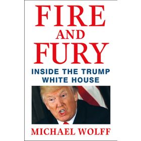 Fire and Fury - Michael Wolff