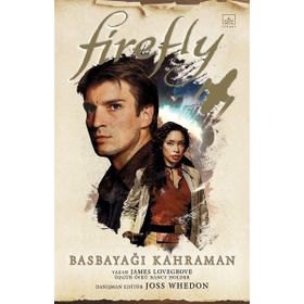 Firefly: Basbayağı Kahraman - Nancy Holder