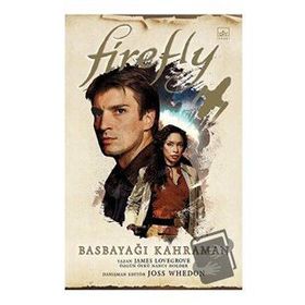 Firefly: Basbayağı Kahraman - Nancy Holder