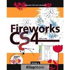 FIREWORKS CS4 FIREWORKS CS4'E TAM HAKIMIYET! - İSMAİL AYDIN