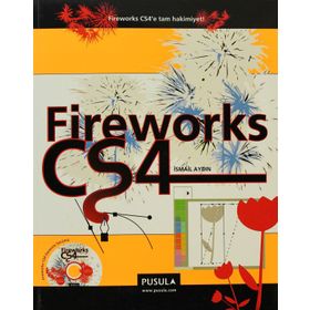 FIREWORKS CS4 FIREWORKS CS4'E TAM HAKIMIYET! - İSMAİL AYDIN