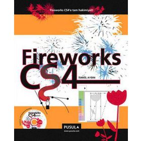 FIREWORKS CS4 FIREWORKS CS4'E TAM HAKIMIYET! - İSMAİL AYDIN