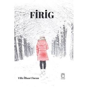 Firig - Filiz İlhan Ulucan