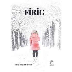Firig - Filiz İlhan Ulucan