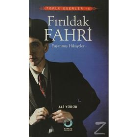 FIRILDAK FAHRI YAŞANMIŞ HIKAYELER - ALI YÜRÜK